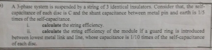 A 3 - phase system is suspended by a string of 3