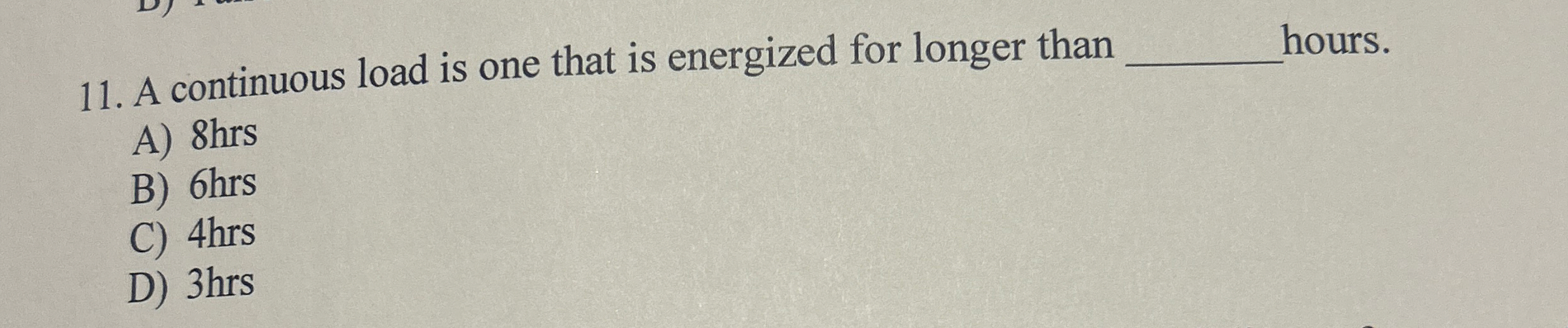 A continuous load is one that is energized for