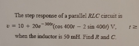 The step response of a parallel RLC circuit is v