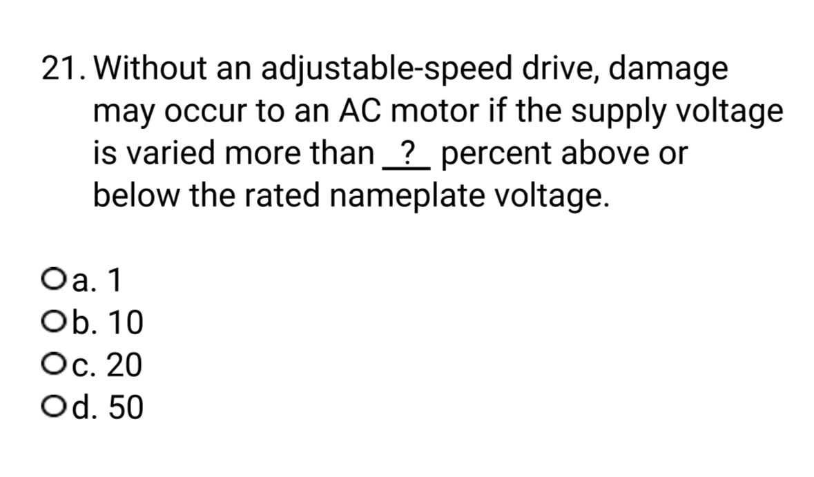 Without an adjustable - speed drive, damage may