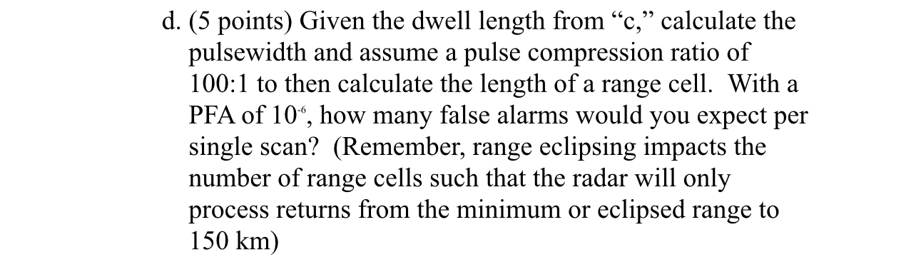 d . ( 5 points ) Given the dwell length from " c