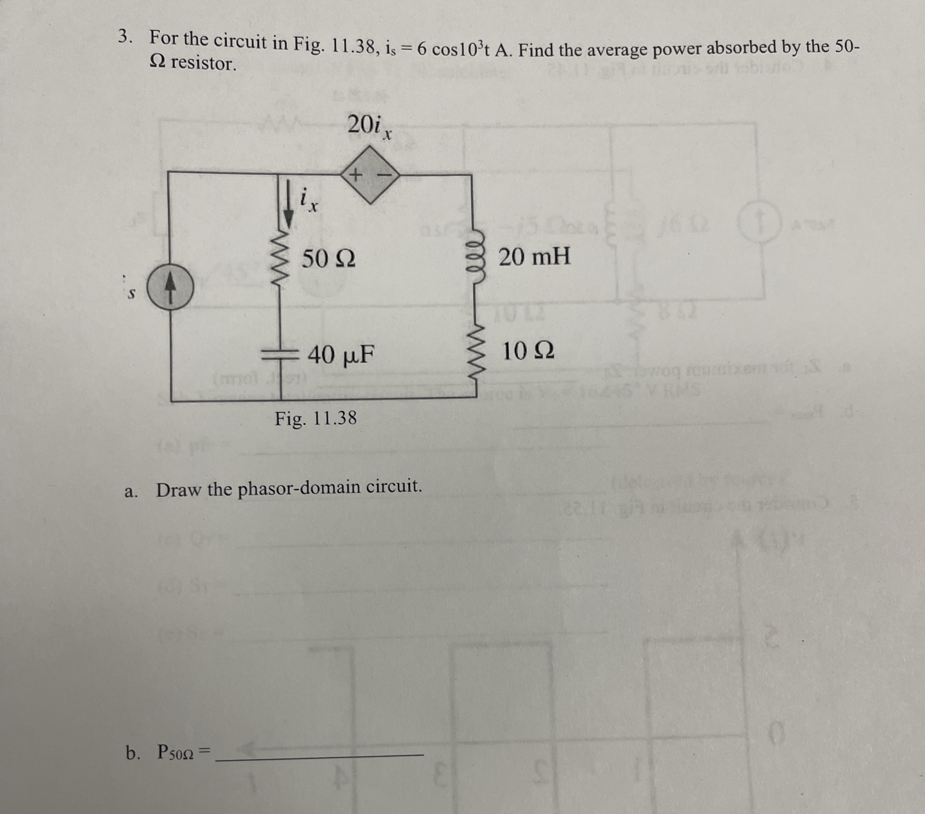 For the circuit in Fig. 1 1 . 3 8 , i s = 6 c o s