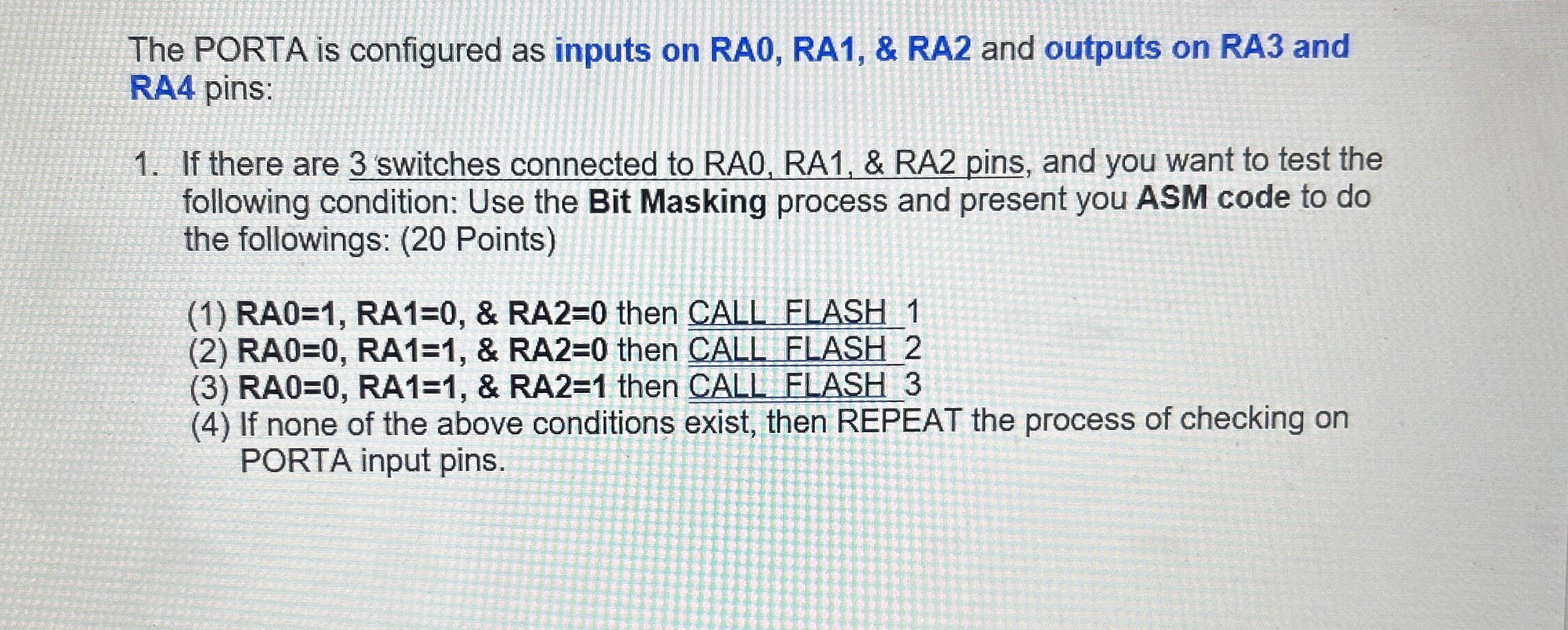 The PORTA is configured as inputs on RA 0 , RA 1