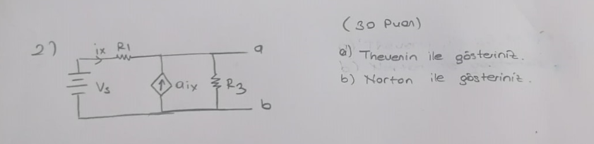 a ) Thevenin ile g steriniz . b ) Norton ile g
