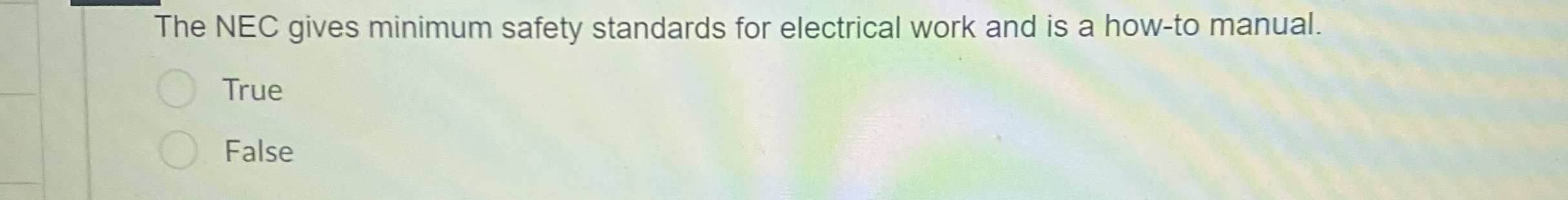 The NEC gives minimum safety standards for