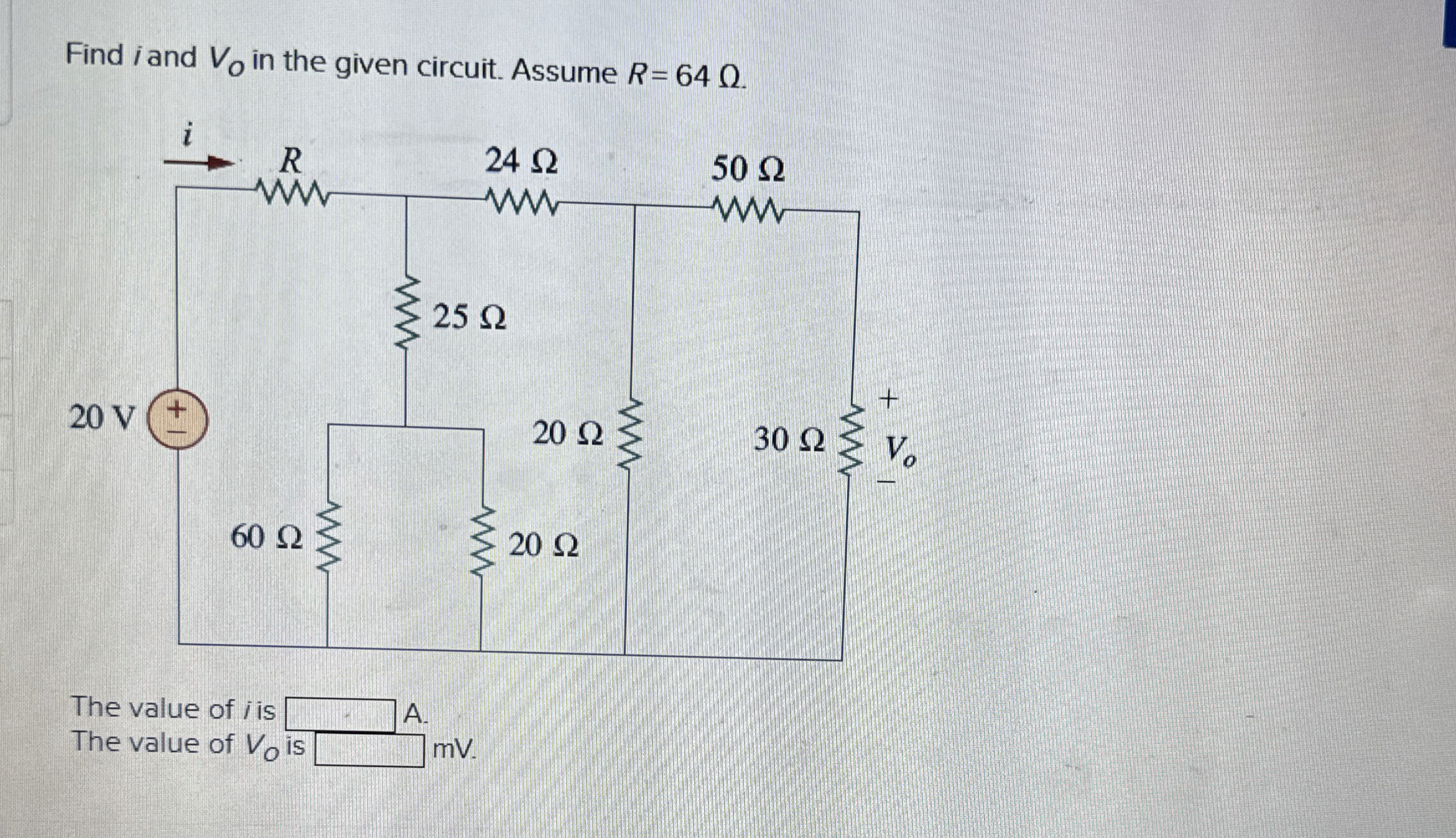 Find i and V O in the given circuit. Assume R = 6