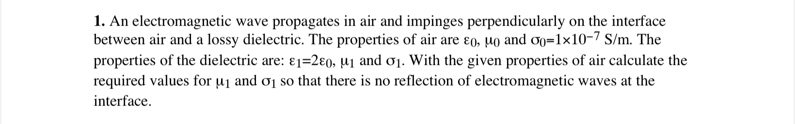 An electromagnetic wave propagates in air and