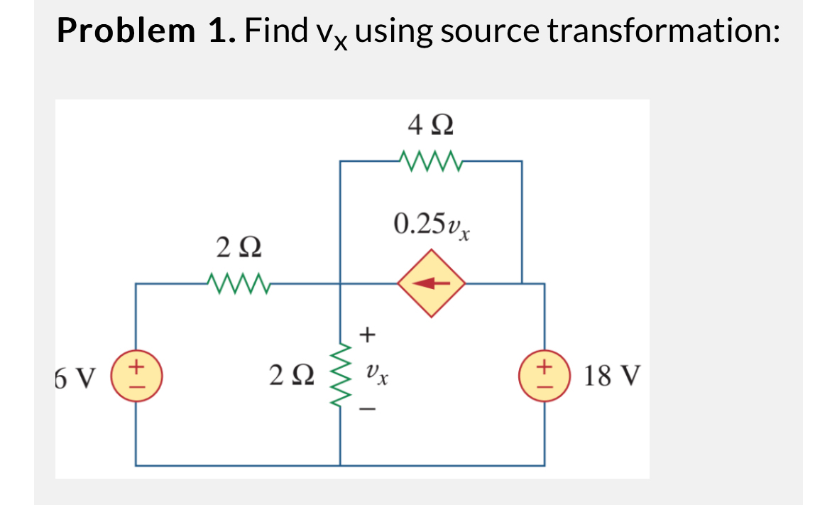 Problem 1 . Find v x using source transformation,