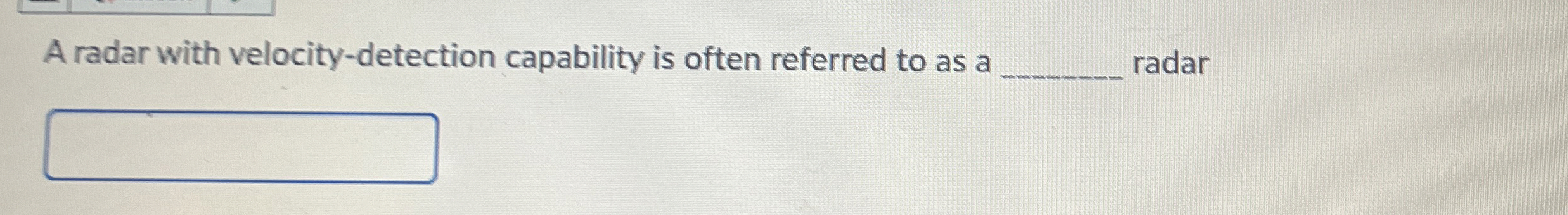 A radar with velocity - detection capability is