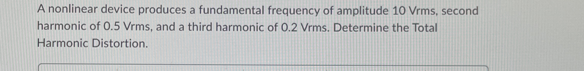 A nonlinear device produces a fundamental