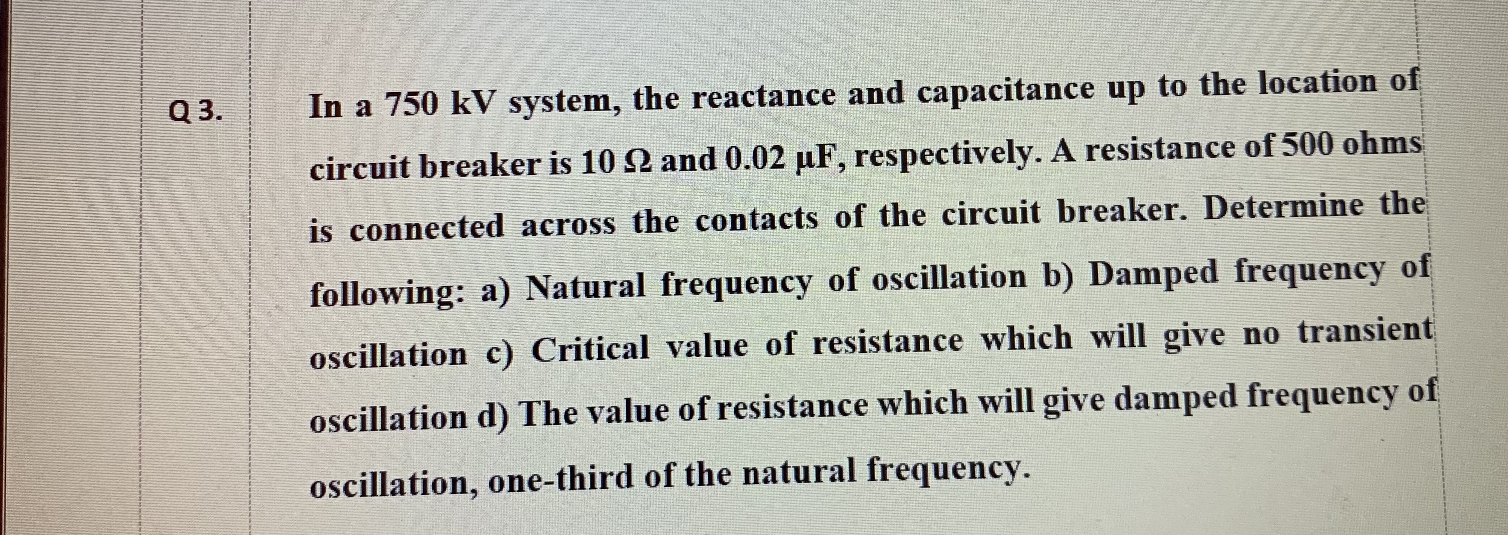 Q 3 . In a 7 5 0 kV system, the reactance and
