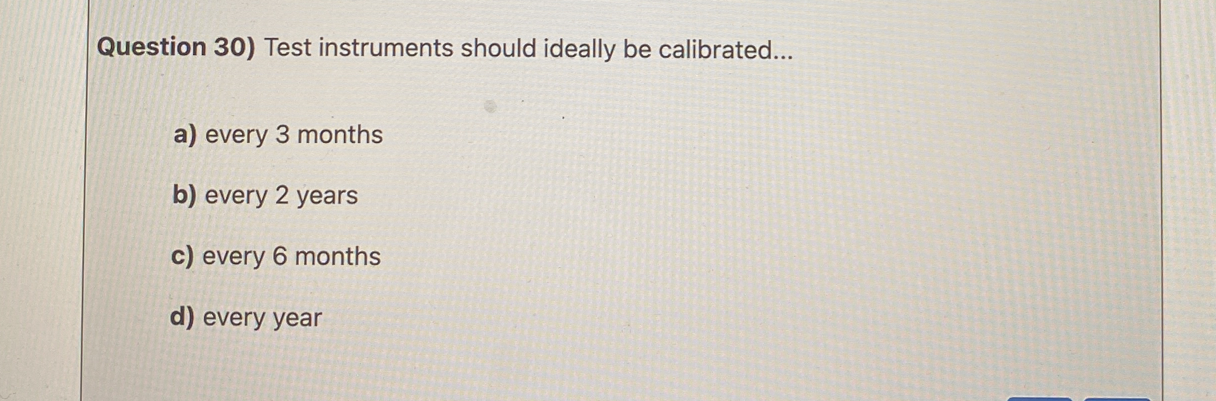 Question 3 0 ) Test instruments should ideally be