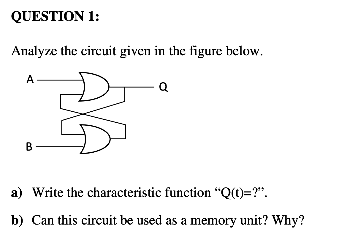 QUESTION 1 : Analyze the circuit given in the
