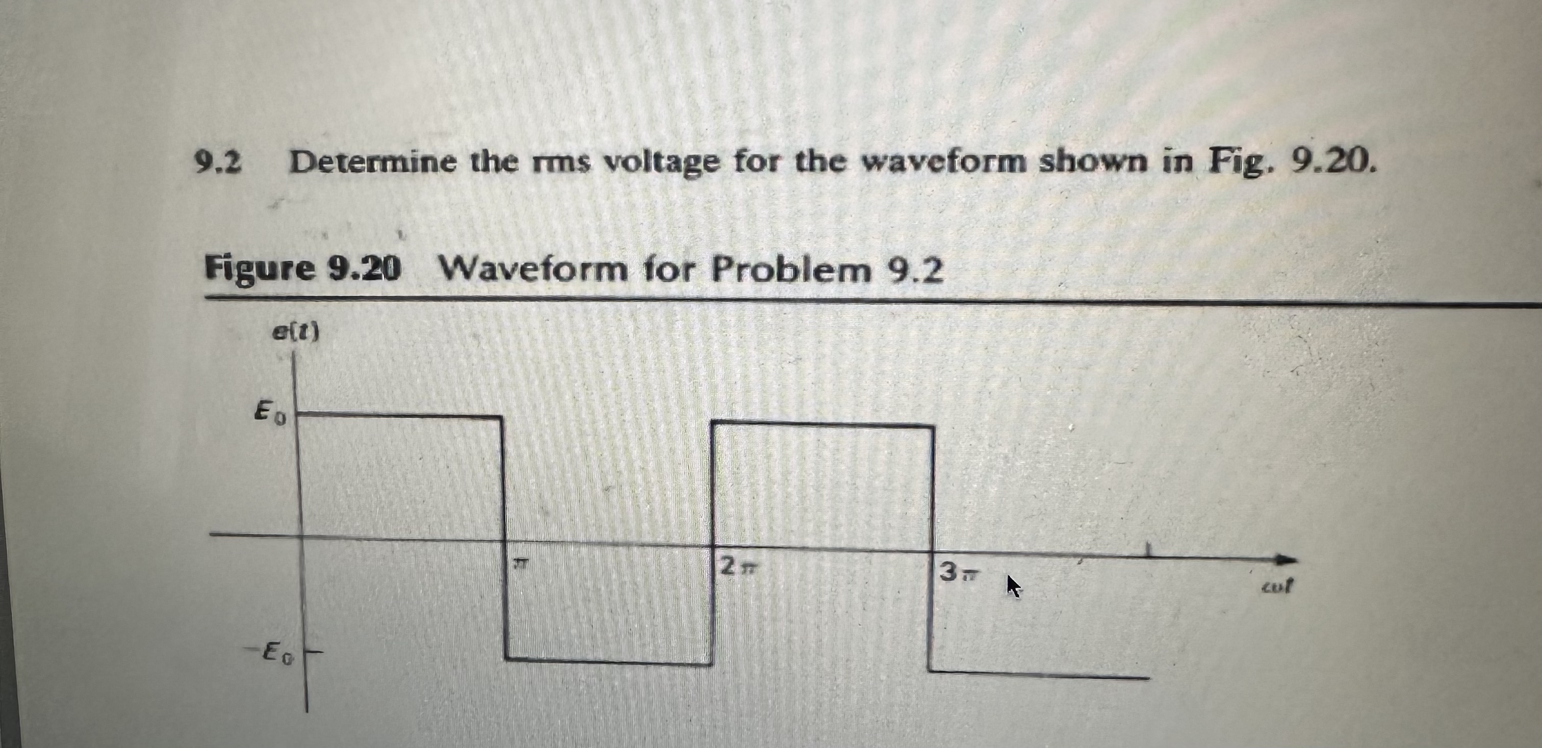 9 . 2 Determine the rms voltage for the waveform
