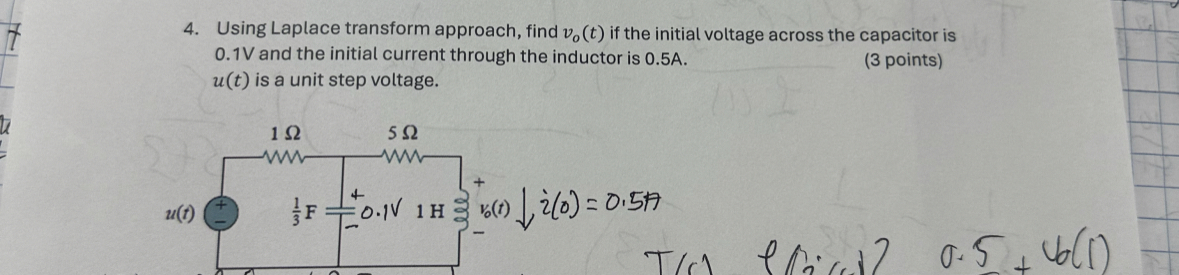 Using Laplace transform approach, find v o ( t )