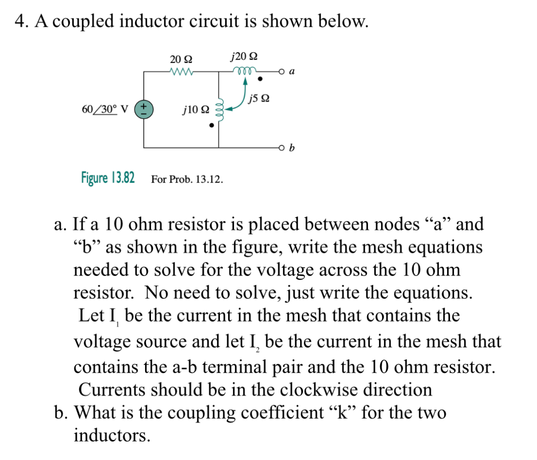4 . A coupled inductor circuit is shown below. I