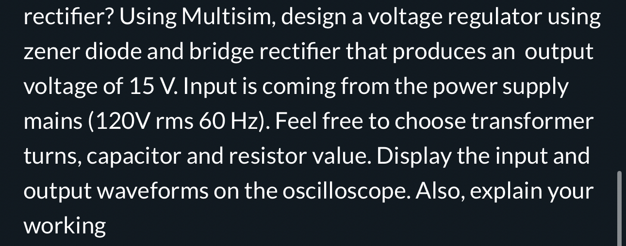 Using Multisim, design a voltage regulator using
