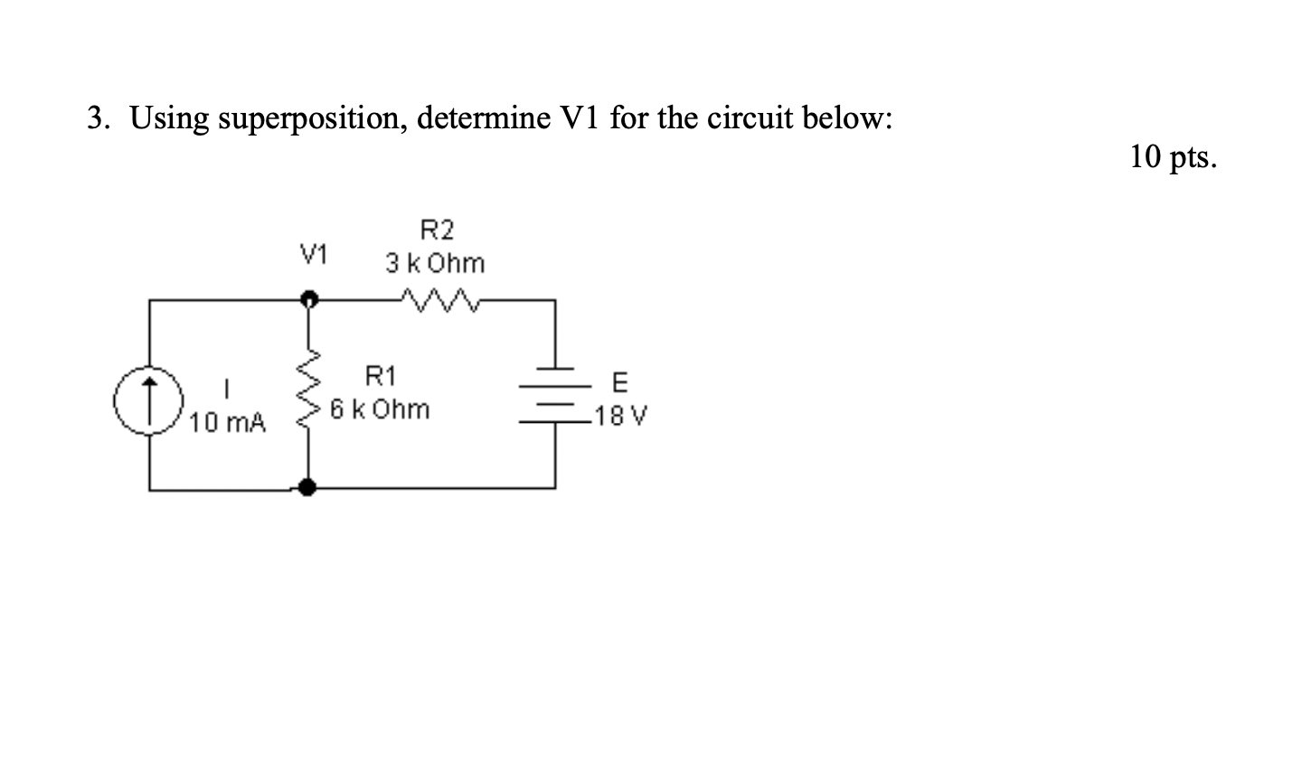 3 . Using superposition, determine V 1 for the