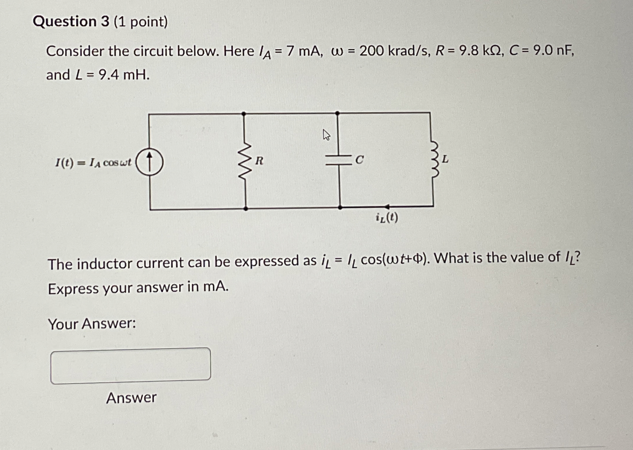 Question 3 ( 1 point ) Consider the circuit