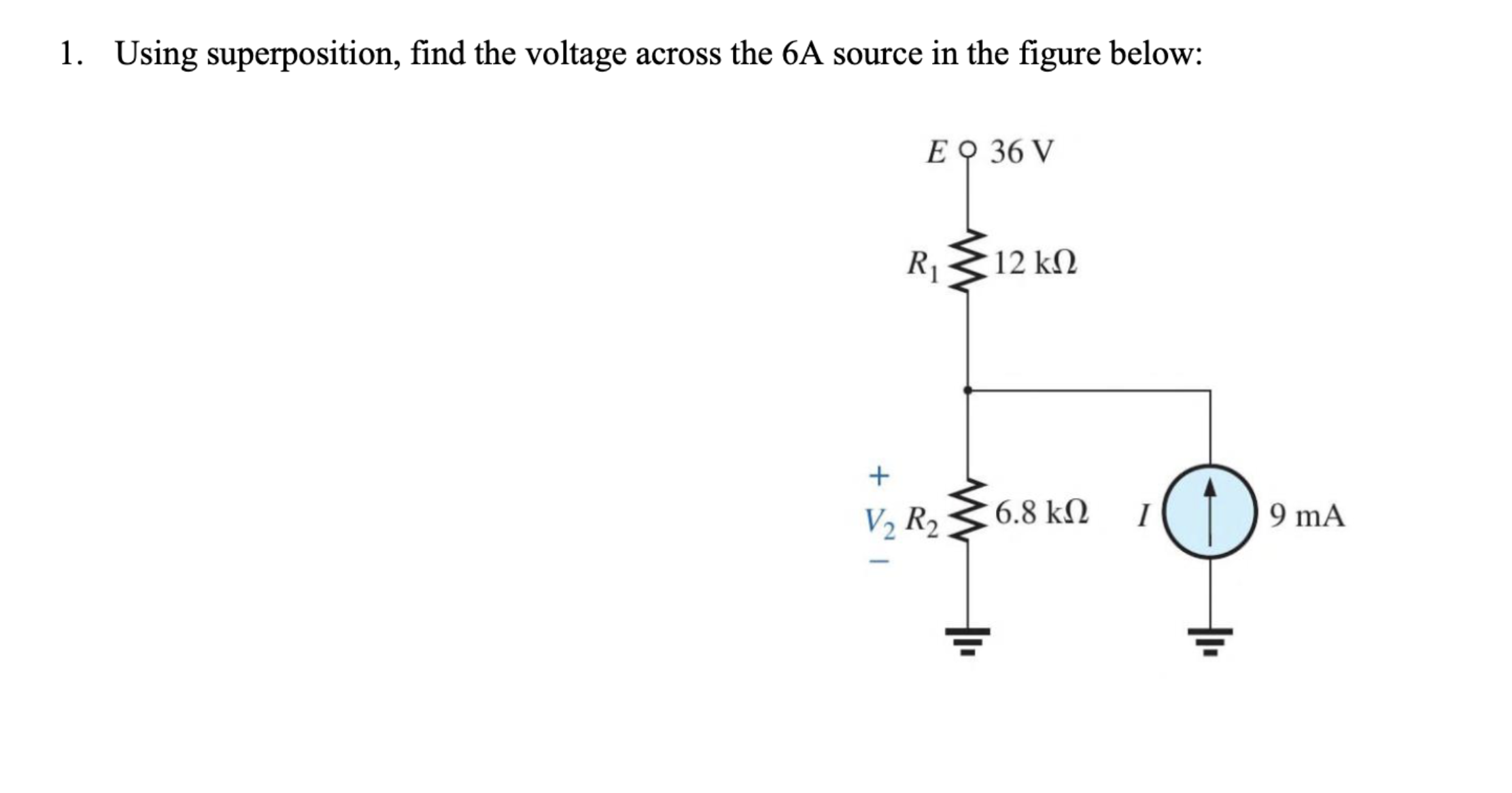 1 . Using superposition, find the voltage across