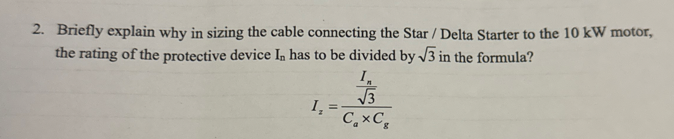 Briefly explain why in sizing the cable
