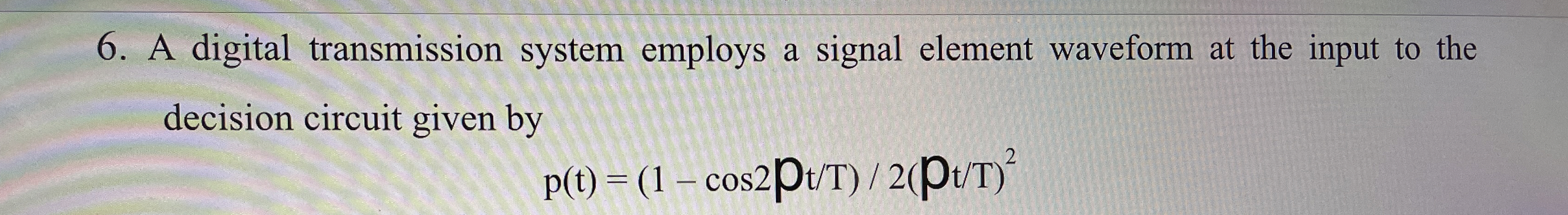 A digital transmission system employs a signal