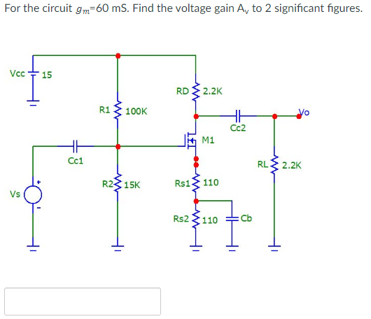 For the circuit g _ ( m ) = 6 0 mS . Find the