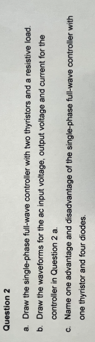Question 2 a . Draw the single - phase full -