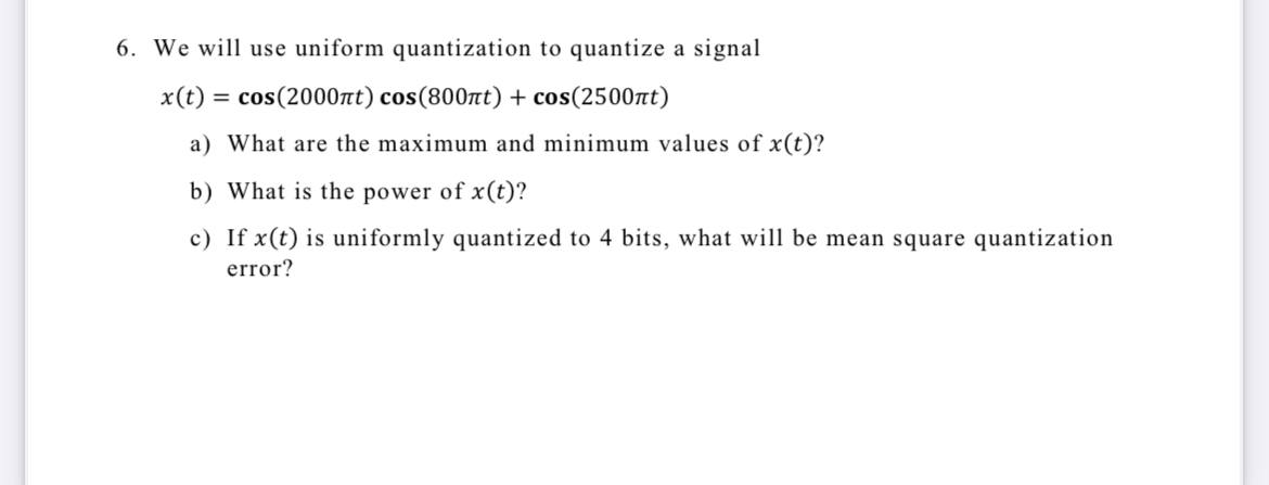 We will use uniform quantization to quantize a