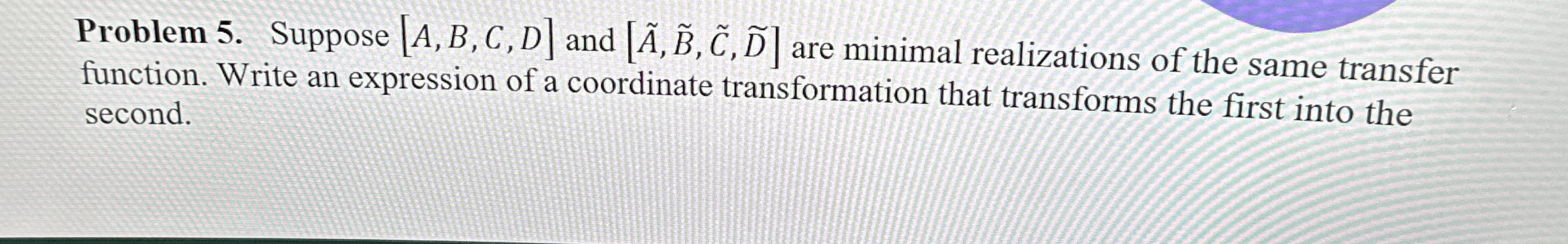 Problem 5 . Suppose A , B , C , D and tilde ( A )