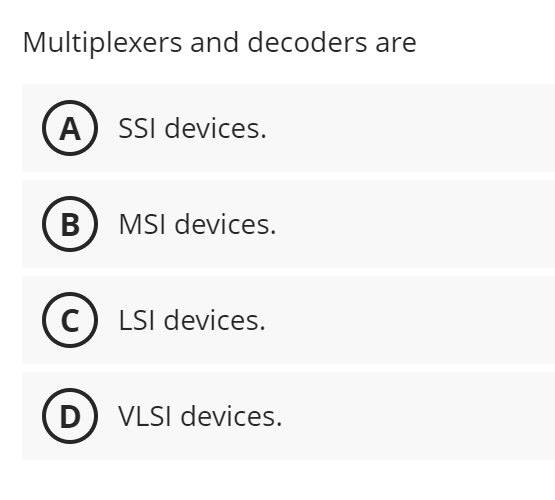 Multiplexers and decoders are ( A ) Ssi devices.