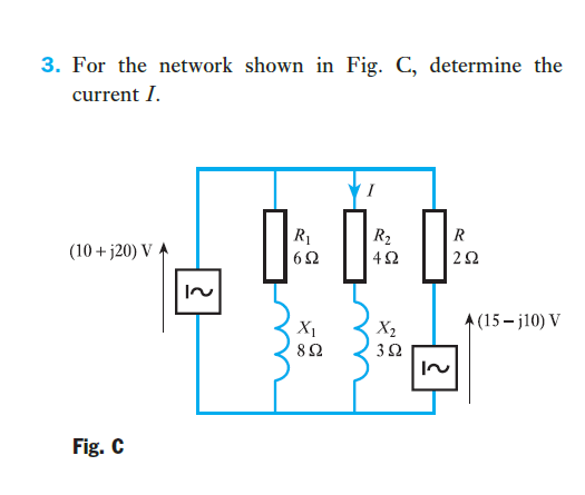 3 . For the network shown in Fig. C , determine