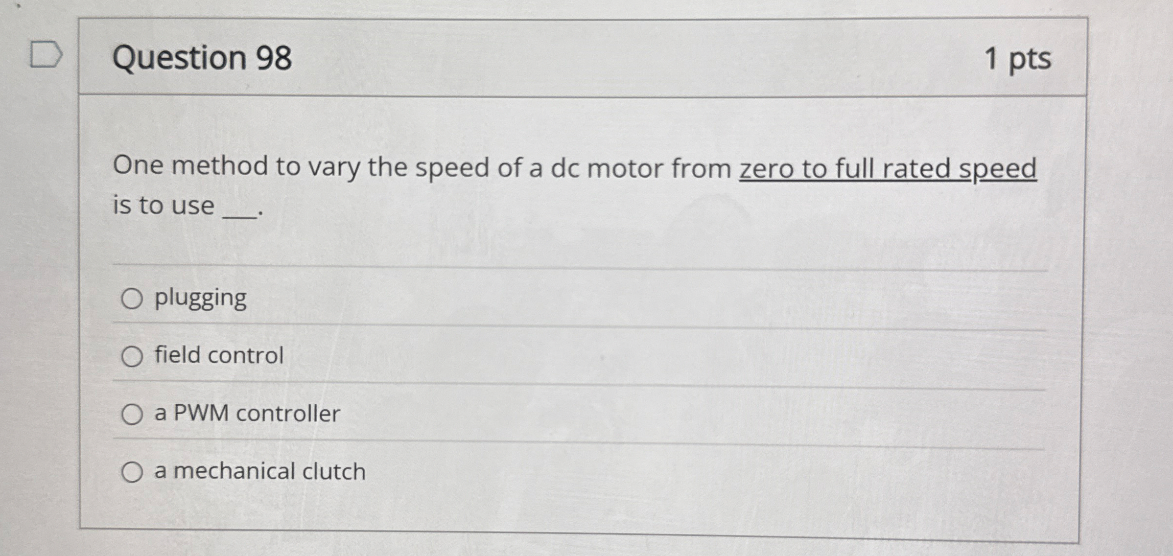 Question 9 8 1 pts One method to vary the speed