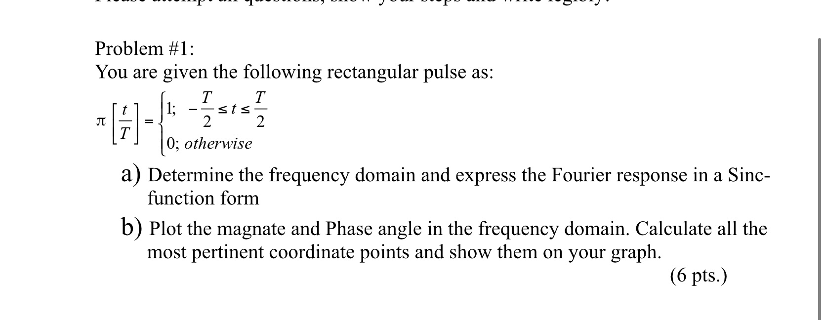 Problem # 1 : You are given the following