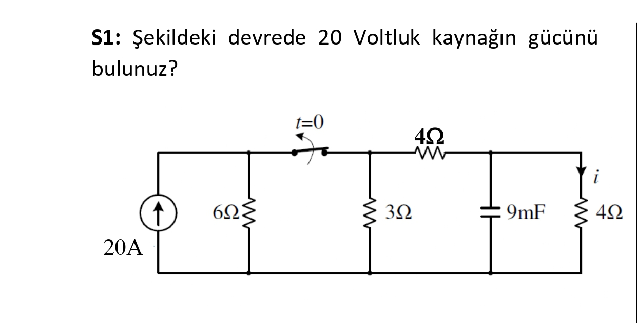 S 1 : ekildeki devrede 2 0 Voltluk kayna n g c n