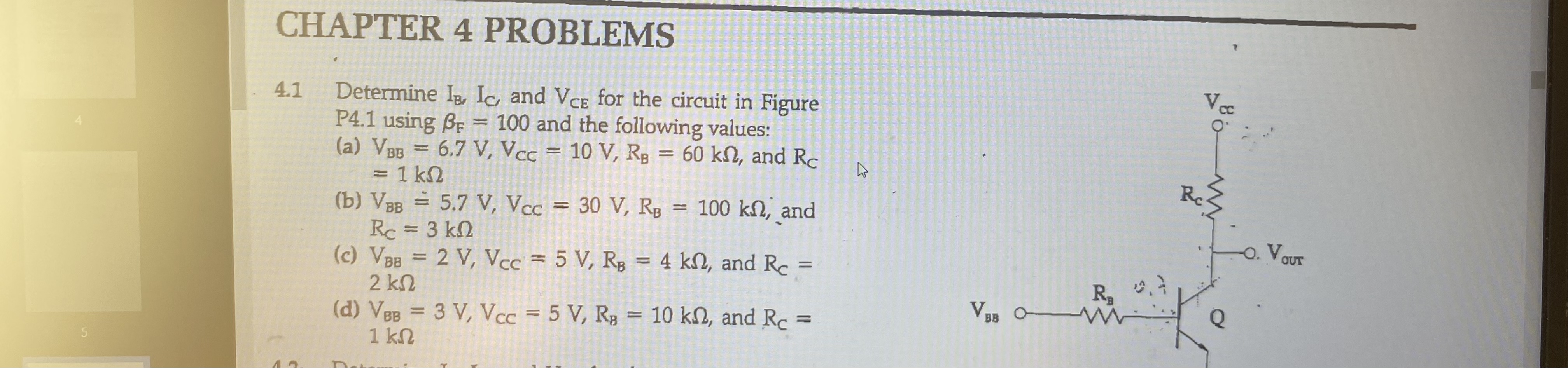 CHAPTER 4 PROBLEMS 4 . 1 Determine I B , I C ,