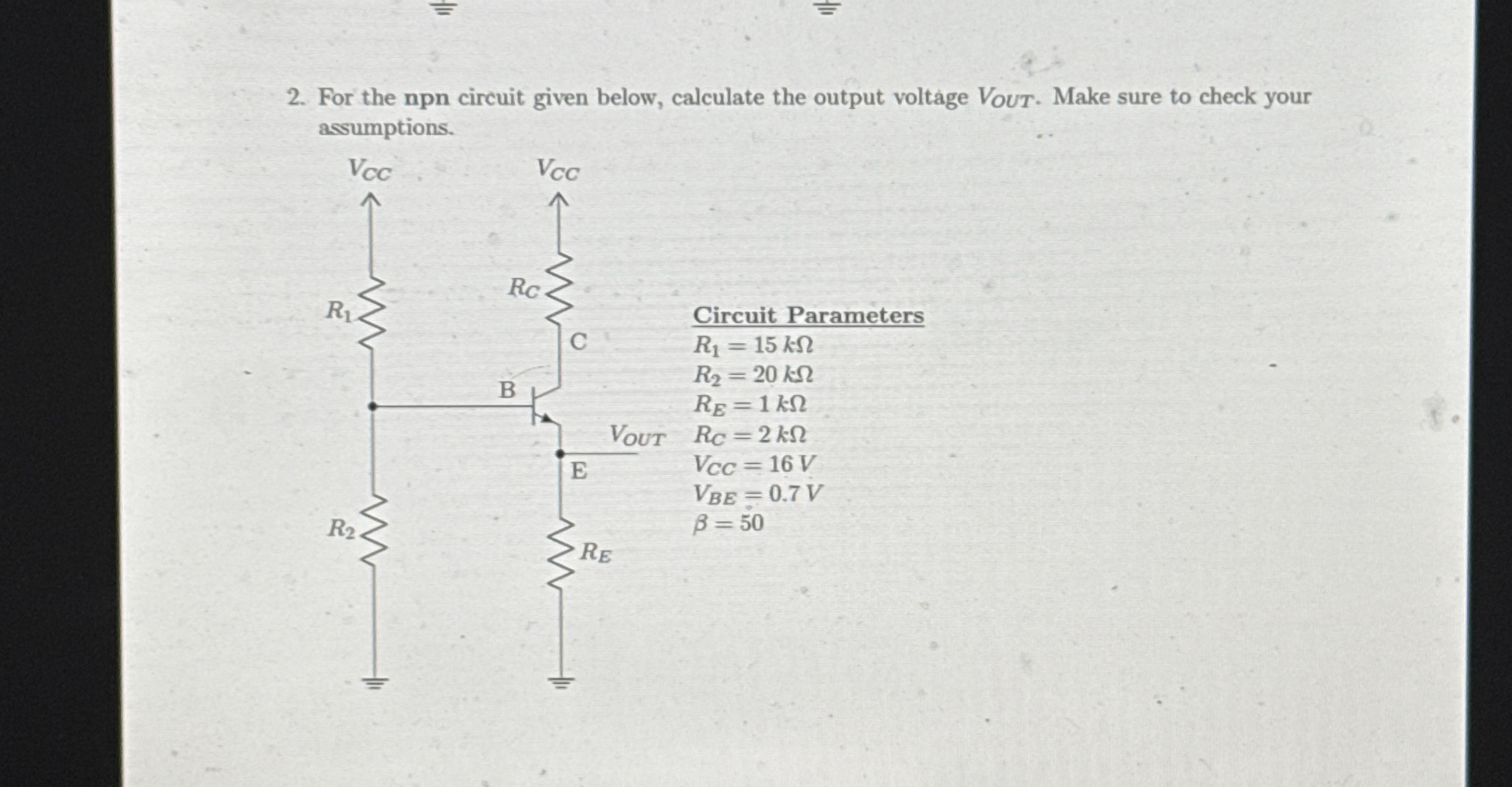 For the npn circuit given below, calculate the