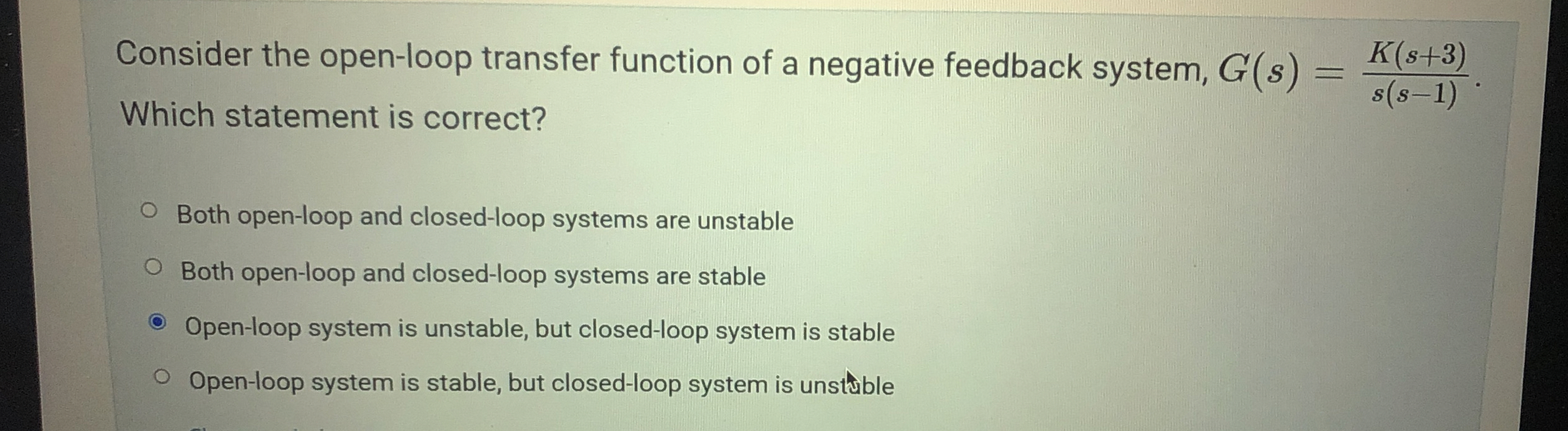 Consider the open - loop transfer function of a