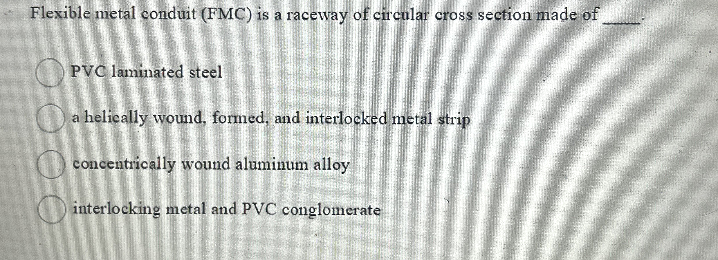 Flexible metal conduit ( FMC ) is a raceway of