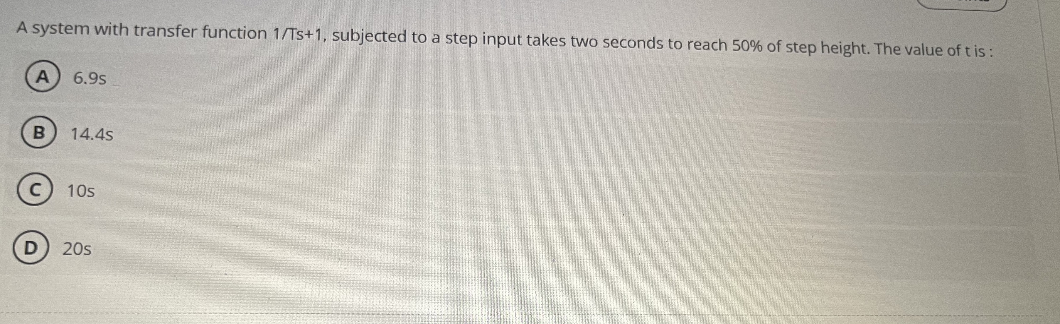 A system with transfer function 1 T s + 1