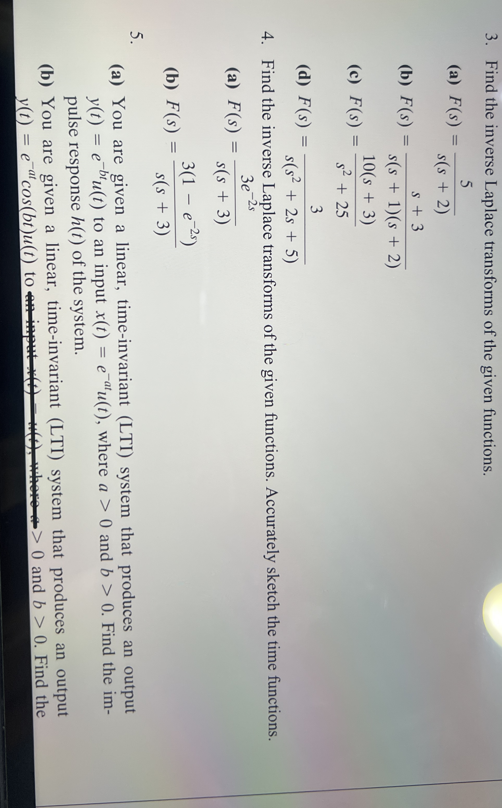 Find the inverse Laplace transforms of the given