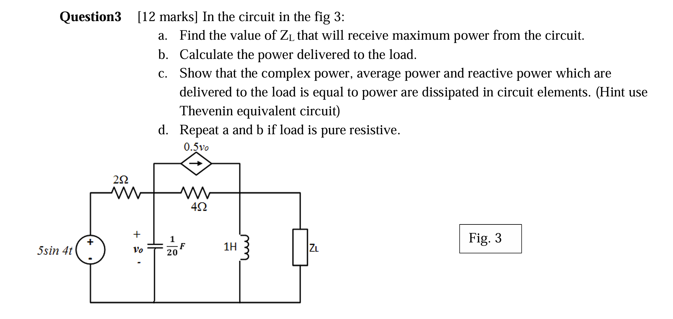 Question 3 [ 1 2 marks ] In the circuit in the