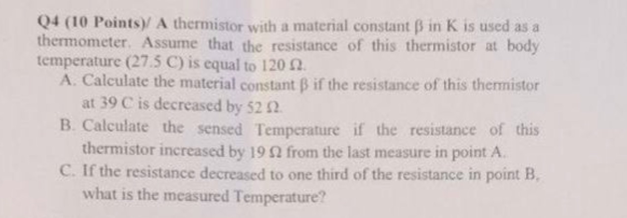Q 4 ( 1 0 Points ) / A thermistor with a material