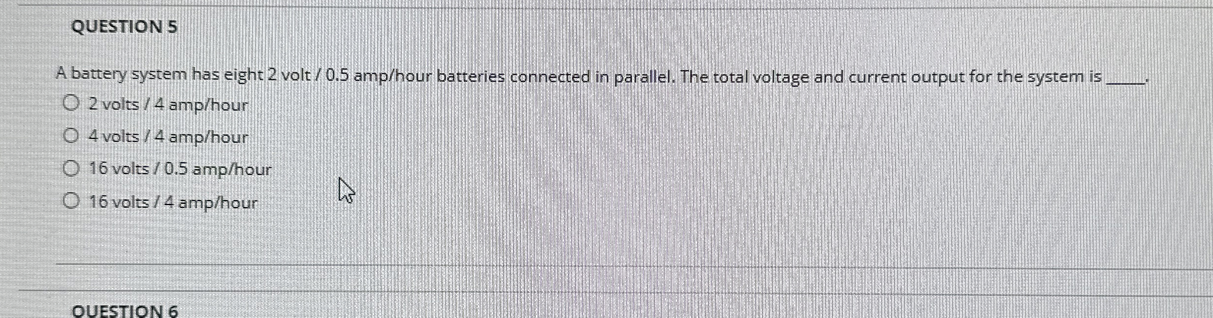 QUESTION 5 A battery system has eight 2 volt / 0