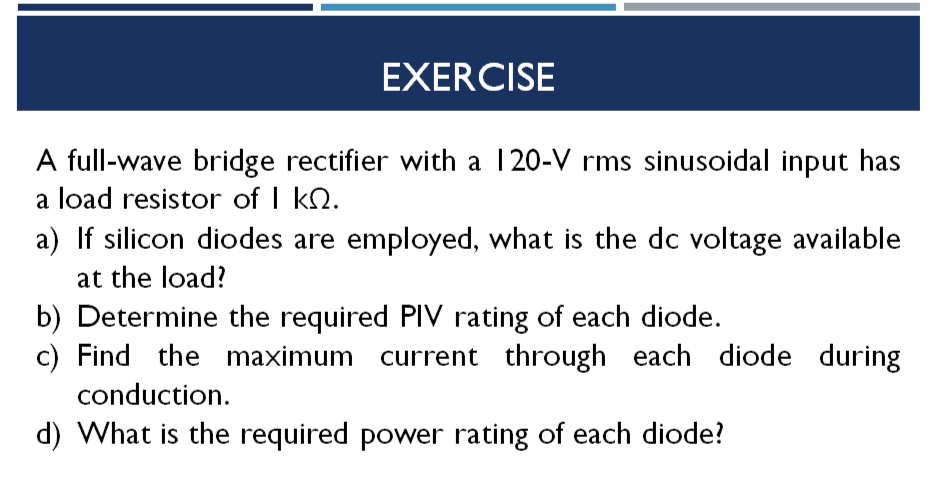 A full - wave bridge rectifier with a \ ( 1 2 0 -