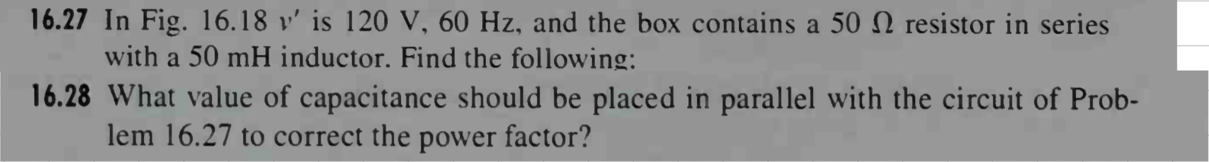 1 6 . 2 7 In Fig. 1 6 . 1 8 v ^ ( ' ) is 1 2 0 V