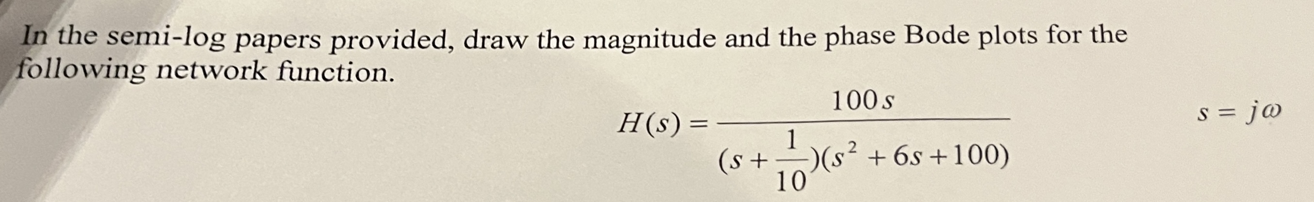 In the semi - log papers provided, draw the