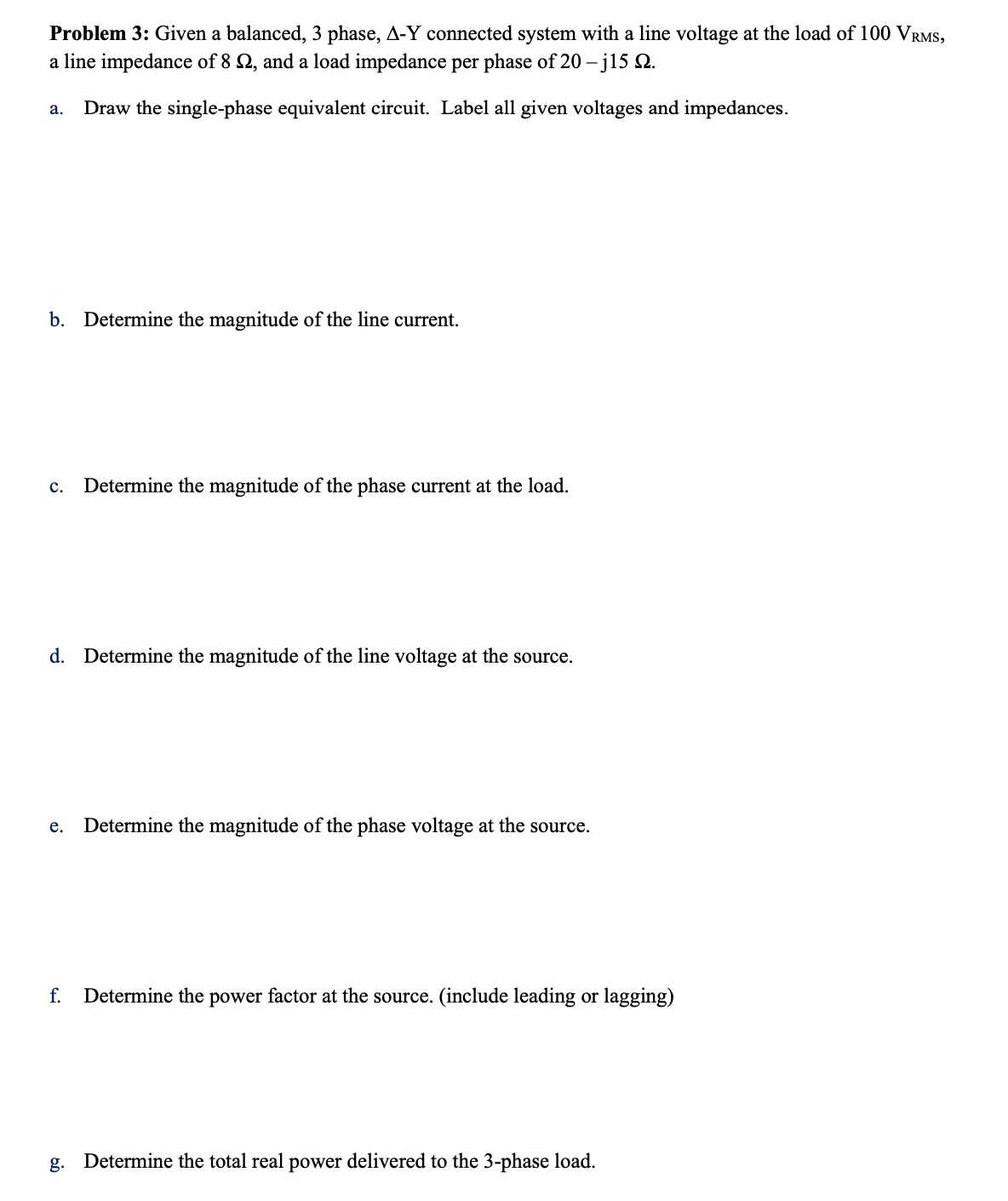 Problem 3 : Given a balanced, 3 phase, Delta - Y