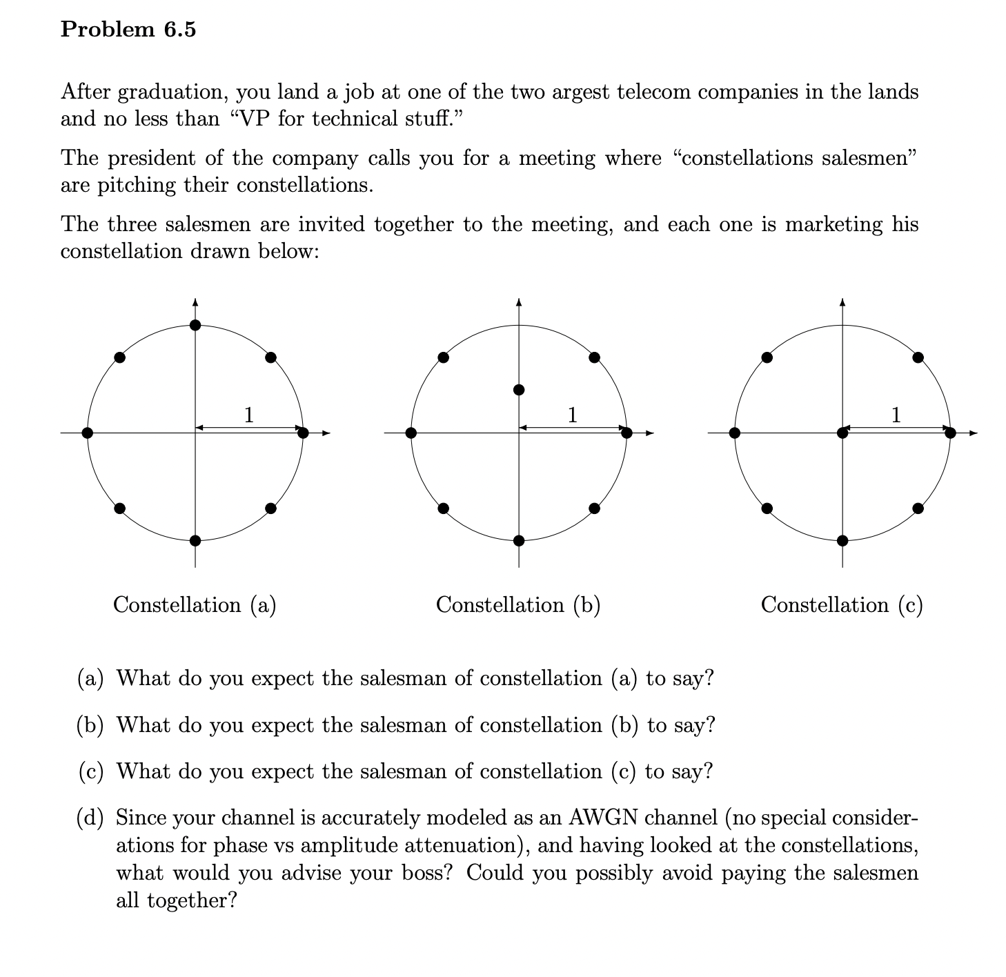 Problem 6 . 5 After graduation, you land a job at