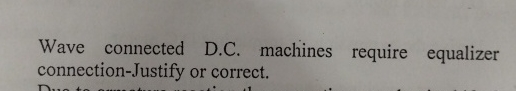 Wave connected D . C . machines require equalizer